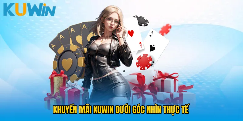 Khuyến mãi KUWIN dưới góc nhìn thực tế