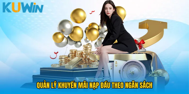 Quản lý Khuyến mãi nạp đầu theo ngân sách