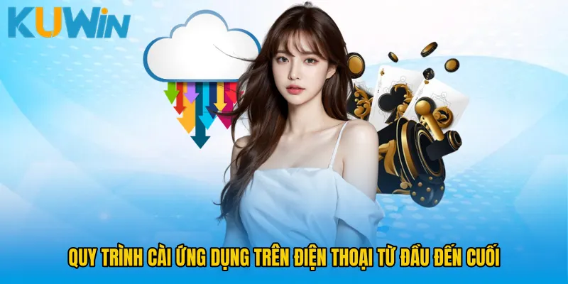 Quy trình cài ứng dụng trên điện thoại từ đầu đến cuối
