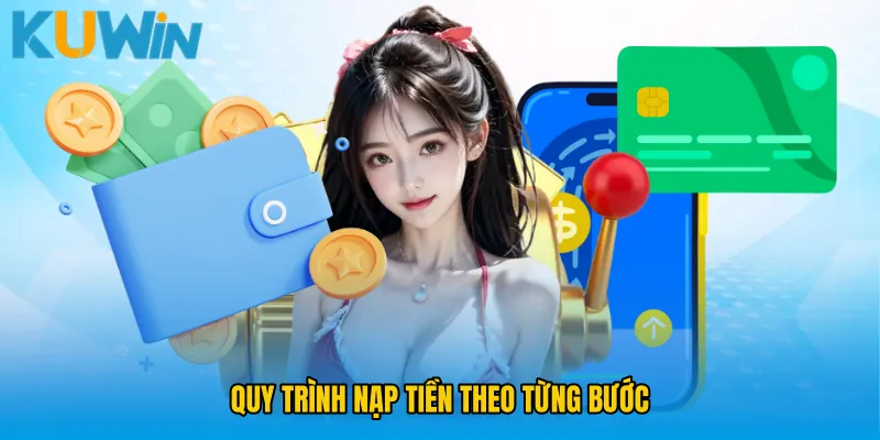 Quy trình nạp tiền theo từng bước